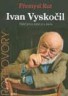 Ivan Vyskočil - Rozhovory Ivan Vyskočil - Rozhovory